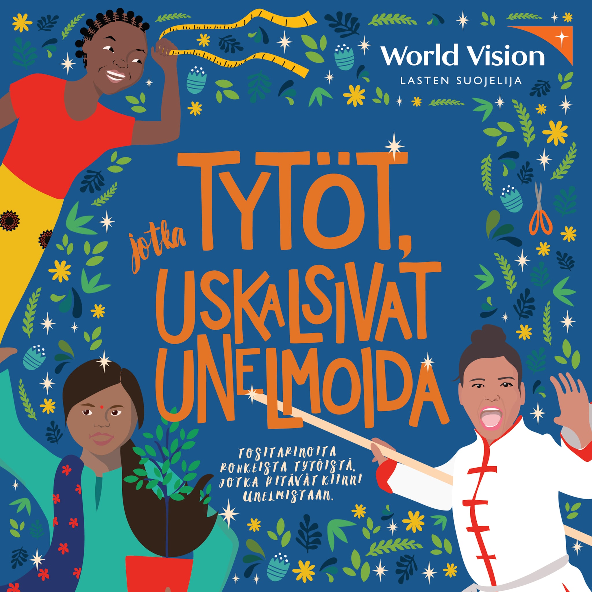 Tytöt, jotka uskalsivat unelmoida