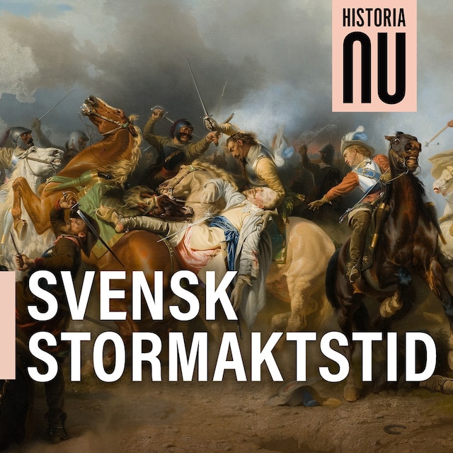 Boekomslag van Historia Nu: Svensk stormaktstid