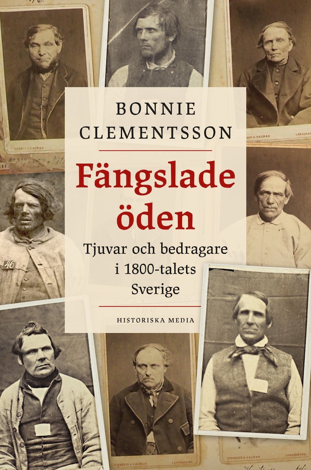 Bokomslag för Fängslade öden : tjuvar och bedragare i 1800-talets Sverige