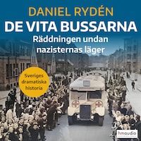 De vita bussarna : Räddningen undan nazisternas läger