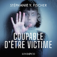 Coupable d'être victime