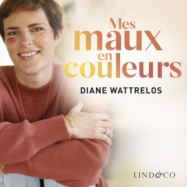 Copertina del libro per Mes maux en couleurs et mon combat pour le bonheur