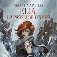 Elia, la passeuse d'âmes - Tome 1