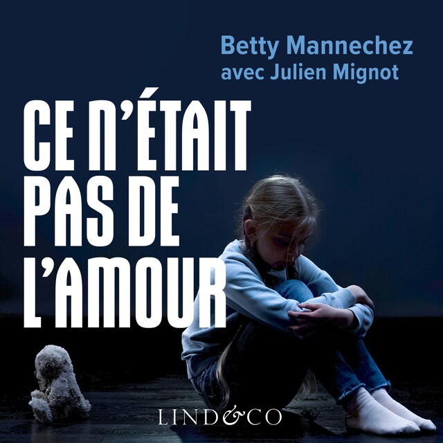 Book cover for Ce n'était pas de l'amour : Survivre à un père abusif. Se reconstruire après une enfance brisée.