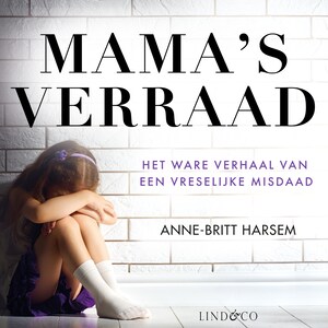 Mama's verraad - Waargebeurd verhaal - luisterboek