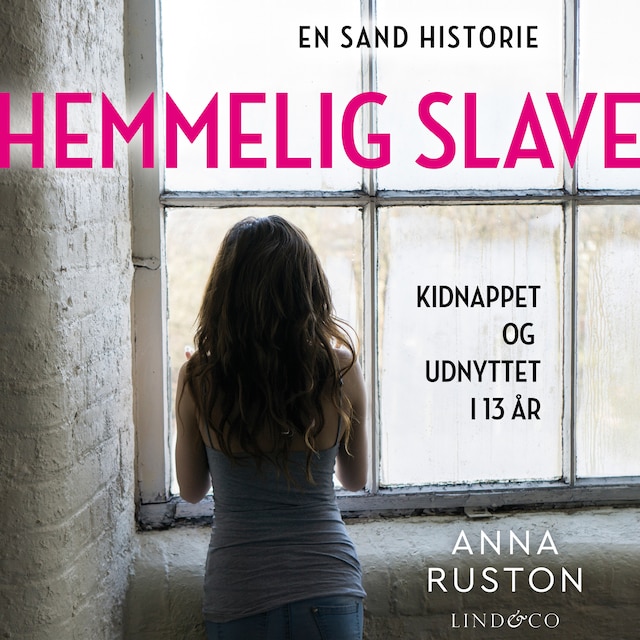 Book cover for Hemmelig slave : kidnappet og udnyttet i 13 år