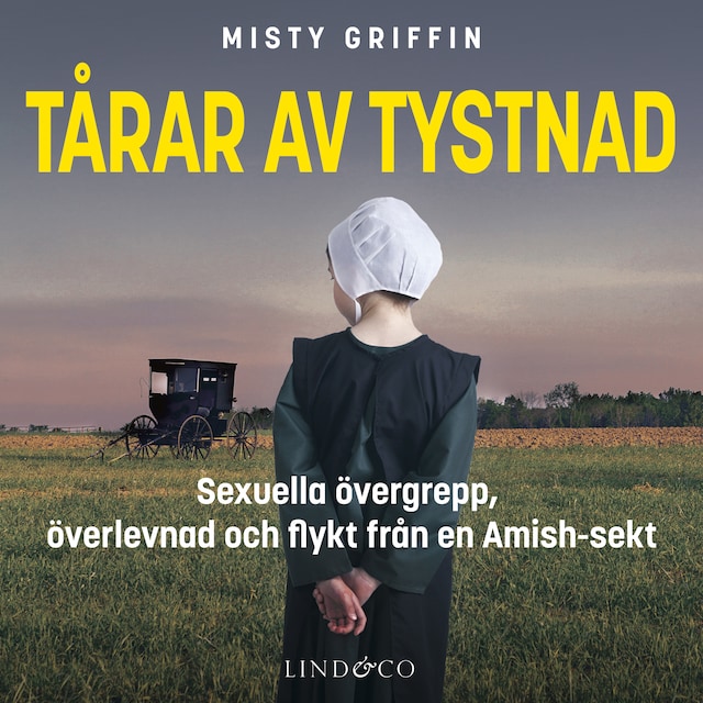 Bokomslag för Tårar av tystnad: Sexuella övergrepp, överlevnad och flykt från en Amish-sekt