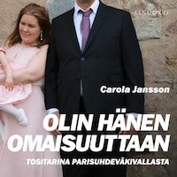 Olin hänen omaisuuttaan – Tositarina parisuhdeväkivallasta