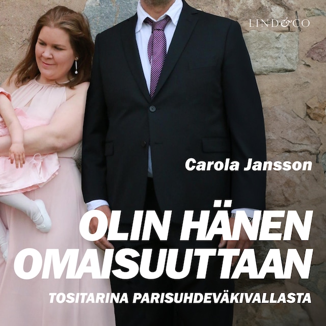 Portada de libro para Olin hänen omaisuuttaan – Tositarina parisuhdeväkivallasta