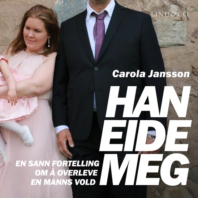 Couverture de livre pour Han eide meg: En sann fortelling om å overleve en manns vold