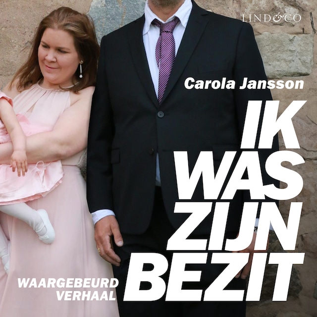 Book cover for Ik was zijn bezit - waargebeurd verhaal