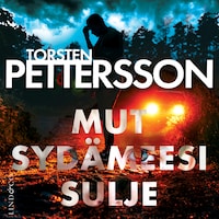 Mut sydämeesi sulje