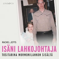 Isäni lahkojohtaja: Tositarina mormonilahkon sisältä