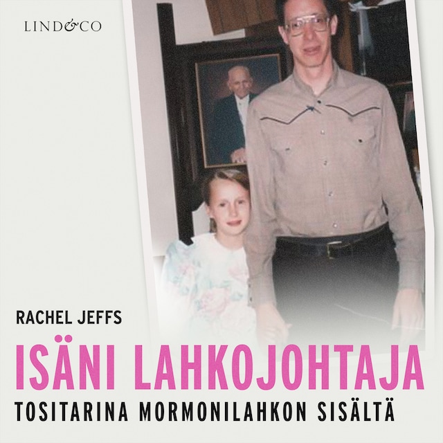 Okładka książki dla Isäni lahkojohtaja: Tositarina mormonilahkon sisältä