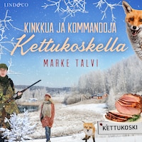Kinkkua ja kommandoja Kettukoskella