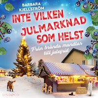 Inte vilken julmarknad som helst: Från brända mandlar till julefrid
