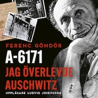 A-6171: Jag överlevde Auschwitz
