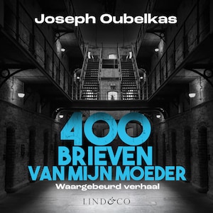 400 brieven van mijn moeder - Onschuldig in de gevangenis - luisterboek