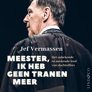 Meester, ik heb geen tranen meer - Het onbekende en miskende leed van slachtoffers - luisterboek