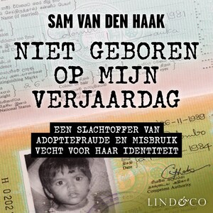 Niet geboren op mijn verjaardag - waargebeurd verhaal over adoptiefraude en misbruik - luisterboek