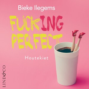 Fuck(ing) perfect - Inspiratie voor een leven vol zin, ziel en sprankel - luisterboek