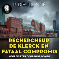 Rechercheur De Klerck en een fataal compromis