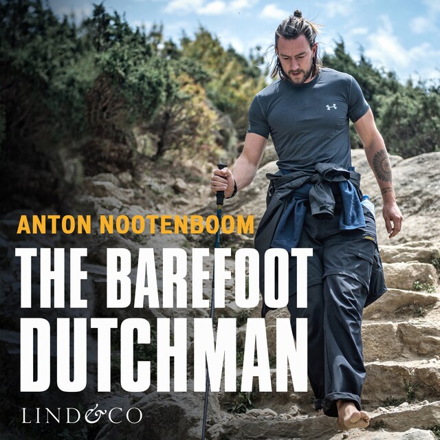Book cover for The barefoot Dutchman - Oorlogsveteraan met een missie: over fysieke uitdaging, kwetsbaarheid en mentale kracht