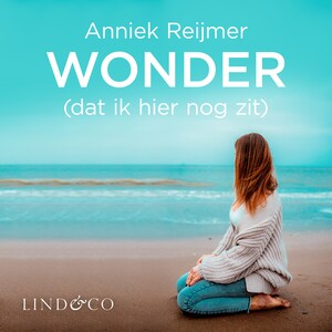 Wonder (dat ik hier nog zit) - waargebeurd verhaal - luisterboek