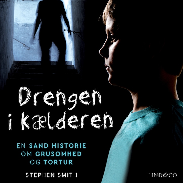 Drengen i kælderen : En sand historie om grusomhed og tortur