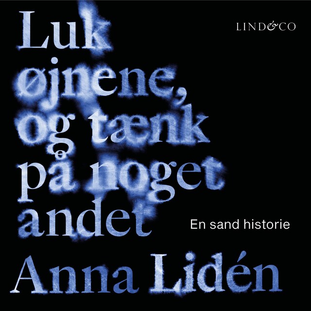 Buchcover für Luk øjnene, og tænk på noget andet : En sand historie