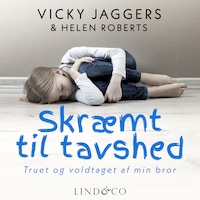 Skræmt til tavshed : Truet og voldtaget af min bror