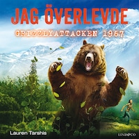 Jag överlevde grizzlyattacken 1967