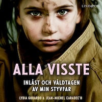 Alla visste: Inlåst och våldtagen av min styvfar
