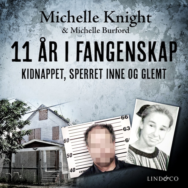Boekomslag van 11 år i fangenskap: Kidnappet, sperret inne og glemt