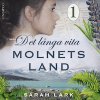 Det långa vita molnets land: Del 1