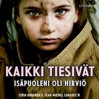 Kaikki tiesivät: Isäpuoleni oli hirviö