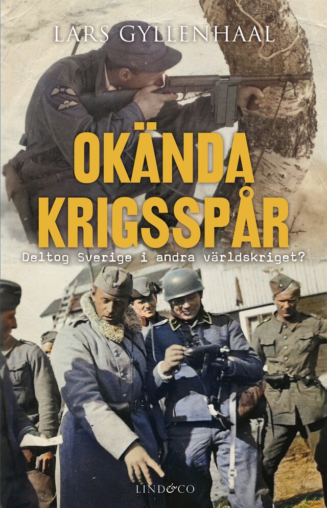 Boekomslag van Okända krigsspår: Deltog Sverige i andra världskriget?