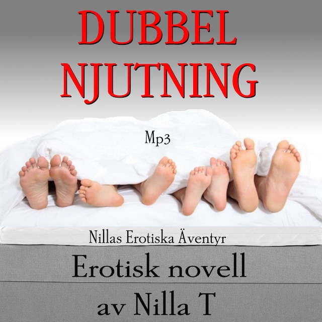 Dubbel Njutning - Erotisk novell
