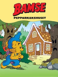 Bamse och pepparkakshuset (Läs & Lyssna)