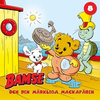 Bamse och den märkliga mackapären del 8