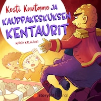 Kosti Kuutamo ja kauppakeskuksen kentaurit