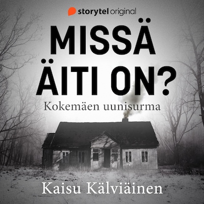 Missä äiti on? – Kokemäen uunisurma