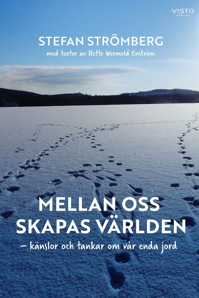 Book cover for Mellan oss skapas världen : känslor och tankar om vår enda jord