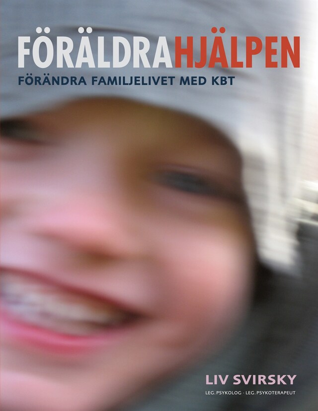 Föräldrahjälpen: Förändra familjelivet med KBT Okładka książki dla Föräldrahjälpen: Förändra familjelivet med KBT