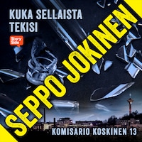Kuka sellaista tekisi