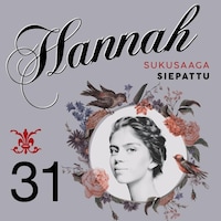 Hannah 31: Siepattu
