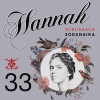 Hannah 33: Sodan aika