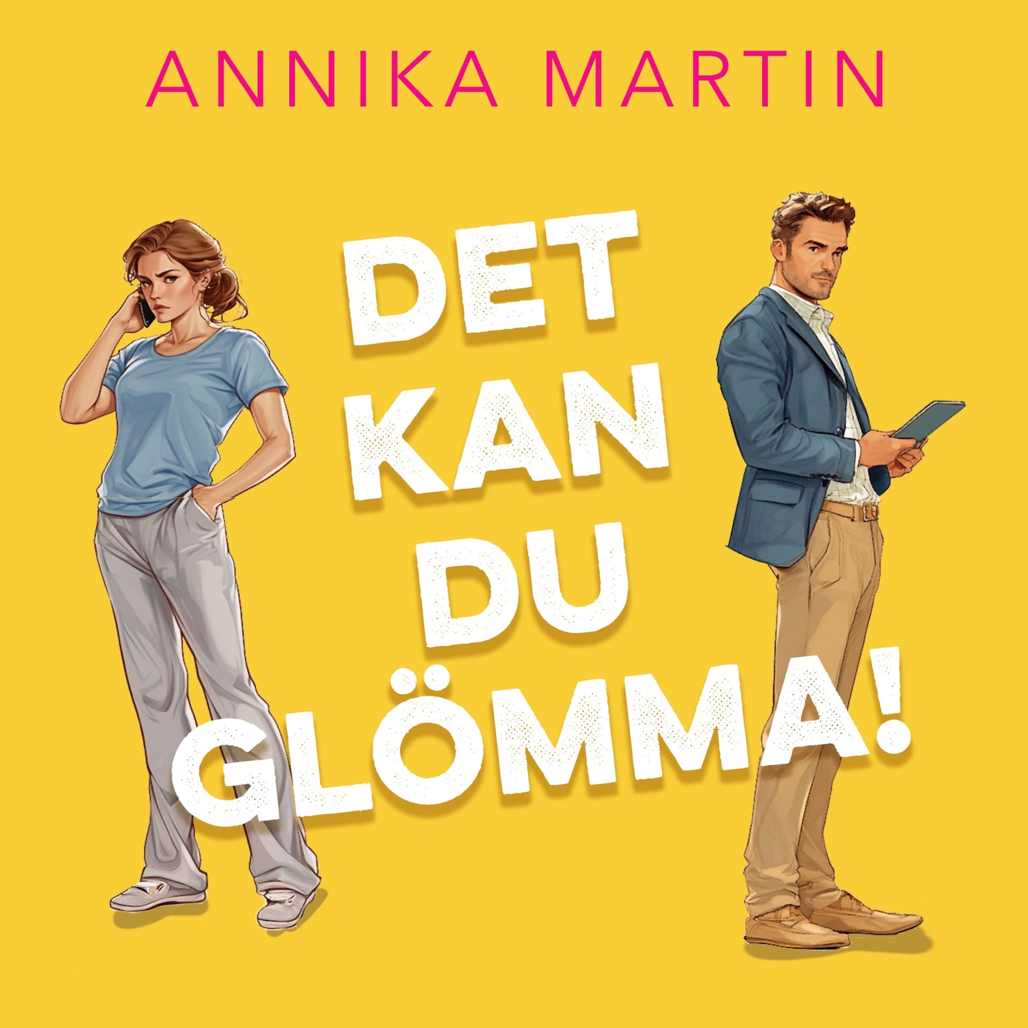 Det kan du glömma!