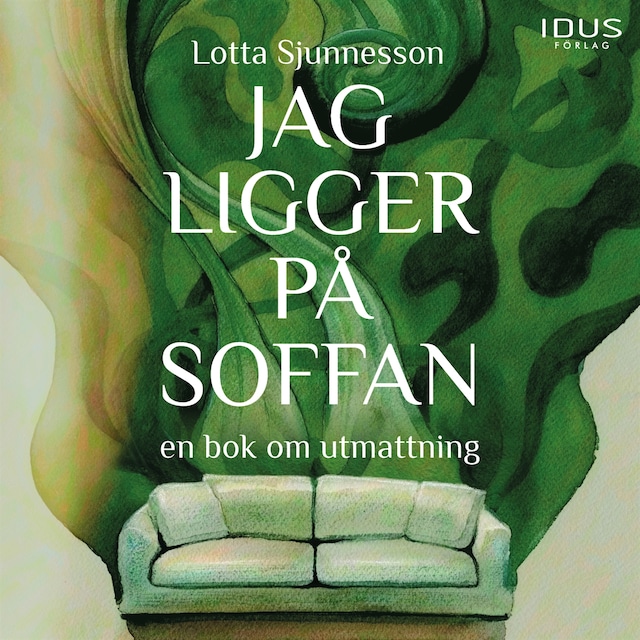 Book cover for Jag ligger på soffan : en bok om utmattning