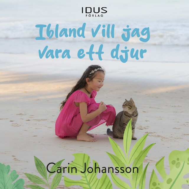 Book cover for Ibland vill jag vara ett djur